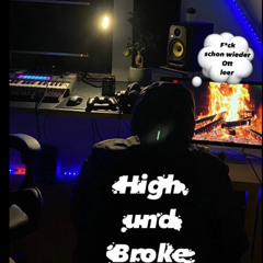 High und Broke