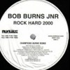 Tải video: Bob Burns Jnr - Rock Hard 2000 (Champion Burns Remix)