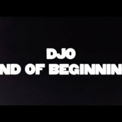 Djo - End of Beginning