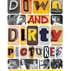 [DOWNLOAD] KINDLE 🗸 Down and Dirty Pictures: Miramax, Sundance, and the Rise of Inde