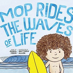 [Read] KINDLE 💙 Mop Rides the Waves of Life: A Story of Mindfulness and Surfing (Emo