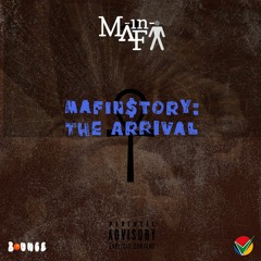 MAFiN$tORY: THE ARRiVAL