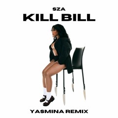 Kill Bill (YASMINA remix)