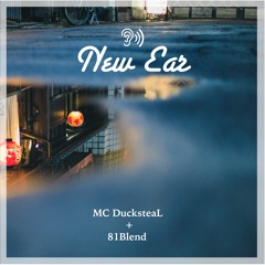 New Ear / MC DucksteaL + 81 Blend (free download)