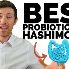 Probiotics That FIX Hashimoto’s (3 Species That WORK)