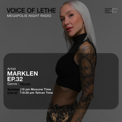 VOICE OF LETHE Presents - "MARKLEN" @ Megapolis Night Radio Moscow - EP 32.mp3