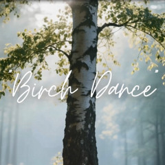 "Birch Dance"