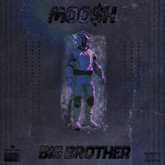 MOO$H - Big Brother