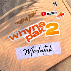 WhynaPak 2 (Part 1/4) - Modatak