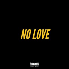 NO LOVE FEAT. @BABY PRINCE {PROD. BRXNCHES}