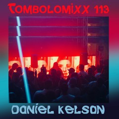 TOMBOLOMIXX 113 - Daniel Kelsan (Live at Mordisco Club)
