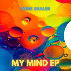 Fonk Dealer - My Mind (Extended Mix)