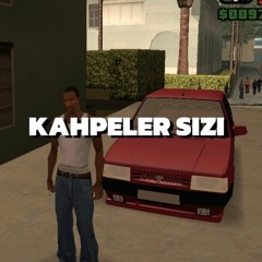 KAHPELER SİZİ