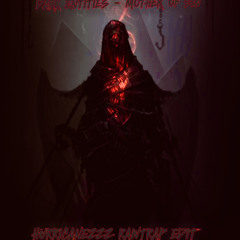 DARK ENTITIES - MOTHER OF SIN ( HURRICANEZZZ RAWTRAP EDIT )