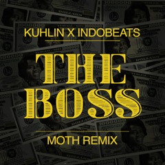 Kuhlin X Indobeats - The Boss (MOTH Remix)