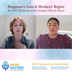 S2 E4 Pregnancy Loss & Workers Rights
