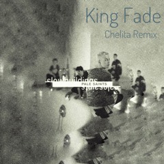 King Fade (Chelita Remix)