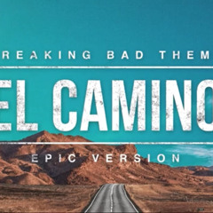 breaking bad(theme)EL CAMINO epic version