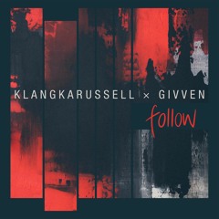 Klangkarussell & GIVVEN - Follow