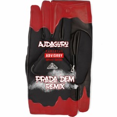 AJDaGuru - Prada Dem Remix