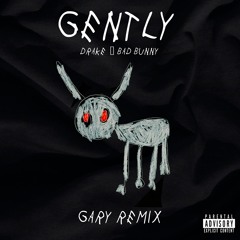 Drake, Bad Bunny - Gently (Gary EDIT) (Filtrado)