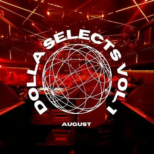 Dolla Selects Vol 1. August