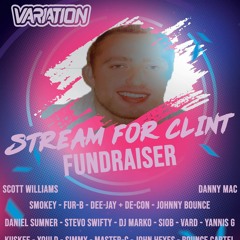 Variation Stream Charity Weekender For Clint (DJ Smokey)
