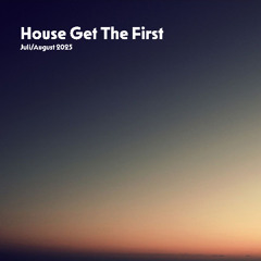 House get the First - Juli/August 2025