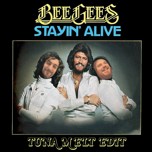 Bee Gees - Stayin' Alive (Tuna Melt Edit)[FULL VERSION WITH INTRO IN FREE DOWNLOAD]