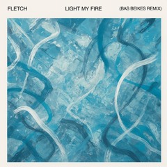 Light My Fire (Bas Beikes Extended Remix)