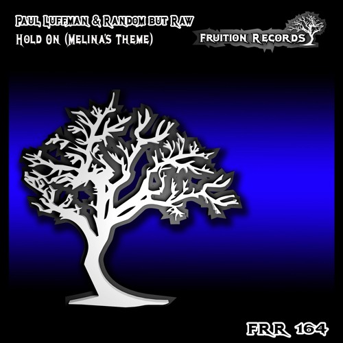 FR164 - Paul Luffman & Random But Raw - Hold On (Melina's Theme)(Fruition Records)
