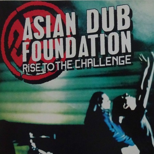 Asian Dub Foundation - Rise To The Challenge - Slavestudios Remix