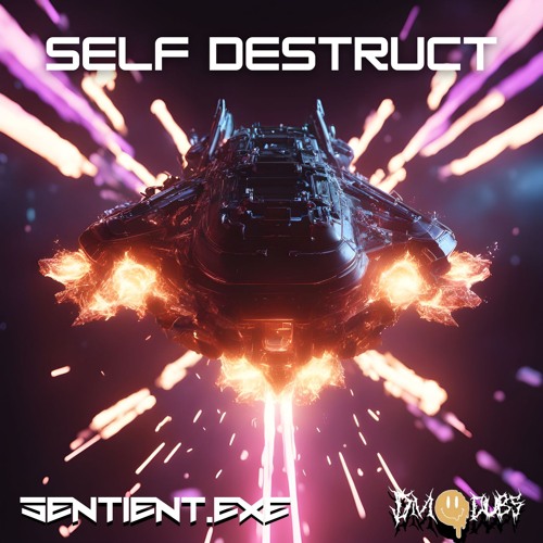 SENTIENT.EXE X DMO DUBZ - SELF DESTRUCT (OFFICIAL)