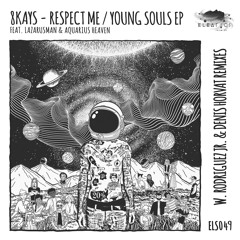ELS049 8Kays - Respect Me / Young Souls EP w. EP w. Rodriguez Jr. & Denis Horvat [Eleatics Records]