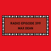 Circoloco Radio 399 - Max Dean DJ mix artwork - Electronic music tracklist cover image