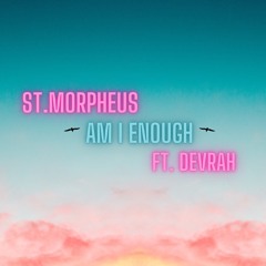 Am I Enough ft. Devrah