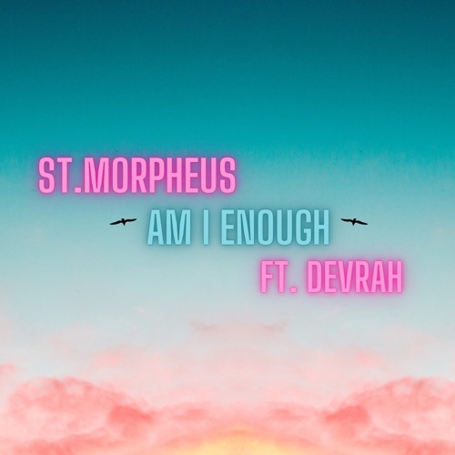 Am I Enough ft. Devrah