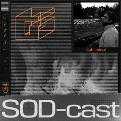 SOD-cast 064 - Subliminal [Düsseldorf]