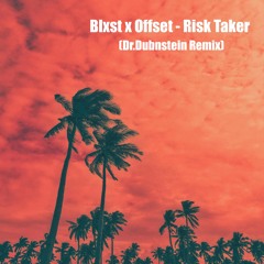 Blxst - Risk Taker | Dr.Dubnstein Remix