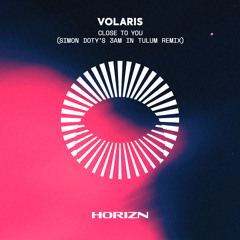 Volaris - Close To You (3am In Tulum Remix)