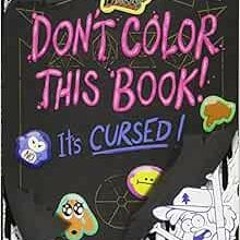 [FREE] KINDLE 💞 Gravity Falls Don't Color This Book!: It's Cursed! by Emmy Cicierega