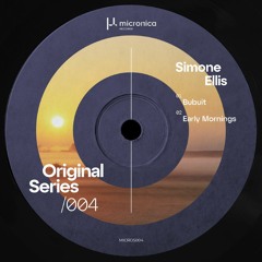 Premiere : Simone Ellis - Early Mornings (MICROS004)