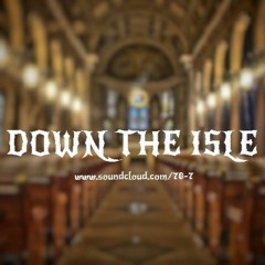 Down The Isle