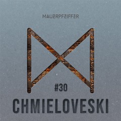 MAUERPFEIFFER PODCAST #30 CHMIELOVESKI