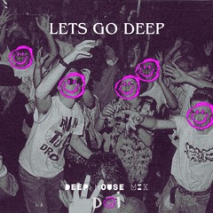 Deep House Mix 'Lets Go Deep' | Dj Doi