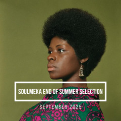 01 Soulmeka end of summer 2025 mix
