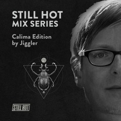 STILL HOT Mix Series: Calima Edition by Jiggler