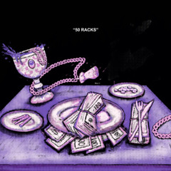 50 RACKS ft Gio