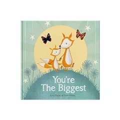 [EBOOK] 📚 You're The Biggest: Keepsake Gift Book Celebrating Becoming a Big Brother or Sister