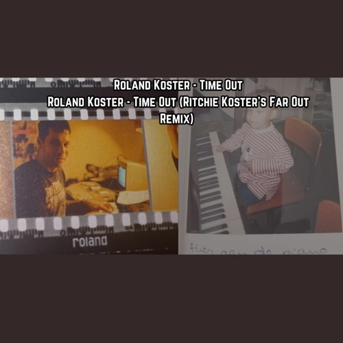 Roland Koster - Time Out (Ritchie Koster's Far Out Remix)